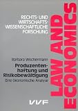 Produzentenhaftung und Risikobewältigung. Eine ökonomische Analyse