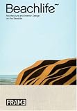 Beachlife: Architecture and Interior Design on the Seaside