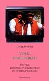 Produkt-Bild: VolksT&uuml;mlichkeit: &Uuml;ber Volksmusik, Biertrinken, Bauerntheater und andere Erscheinungen gnadenloser Gem&uuml;tlichkeit im neuen Deutschland