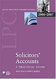 LPC Solicitors Accounts 2006-07 -: A Practical Guide (Blackstone Legal Practice Course Guide)