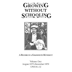 Growing Without Schooling: A Record of a Grassroots Movement