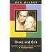 Grace and Grit: Spirituality and Healing in the Life of Treya Killam Wilber