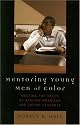 Mentoring Young Men of Color: Meeting the Needs of African American and Latino Students