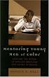 Mentoring Young Men of Color: Meeting the Needs of African American and Latino Students