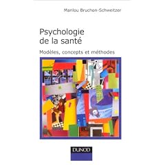 Psychologie de la sant� : Mod�les, concepts et m�thodes