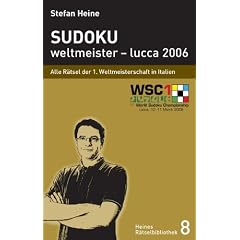 Sudoku - weltmeister - lucca 2006: Alle R�tsel der 1. Weltmeisterschaft 2006