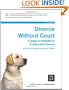 Divorce Without Court: A Guide to Mediation & Collaborative Divorce