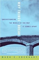 Why Things Break: Understanding the World by the Way it Comes Apart