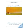 Die Schulung des Willens: Methoden der Psychotherapie und der Selbsttherapie