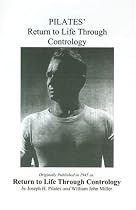 Pilates' Return to Life Through Contrology