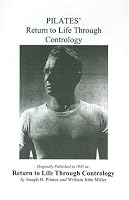 Pilates' Return to Life Through Contrology