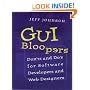 GUI Bloopers: Don'ts and Do's for Software Developers and Web Designers (Interactive Technologies)