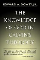 Knowledge of God in Calvin's Theology, 3rd Edition