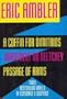 A Coffin for Dimitrios/Judgement on Deltchev/Passage of Arms: Three Complete Novels in One Volume