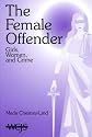 The Female Offender: Girls, Women, and Crime