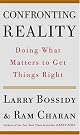 Confronting Reality: Doing What Matters to Get Things Right