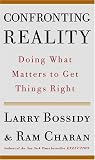 Confronting Reality: Doing What Matters to Get Things Right