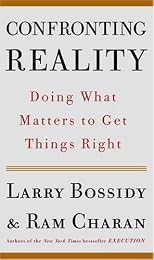 Confronting Reality: Doing What Matters to Get Things Right