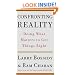 Confronting Reality: Doing What Matters to Get Things Right