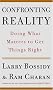 Confronting Reality: Doing What Matters to Get Things Right