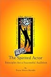 The Spirited Actor: Principles for A Successful Audition