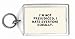 I'm not prejudiced. I hate everyone equally. Keychain