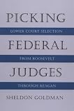 Picking Federal Judges: Lower Court Selection from Roosevelt through Reagan