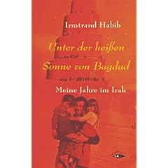 Unter der hei�en Sonne von Bagdad. Meine Jahre im Irak