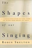 The Shapes of Our Singing: A Comprehensive Guide to Verse Forms and Metres from Around the World