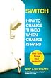 Image of Switch: How to Change Things When Change is Hard