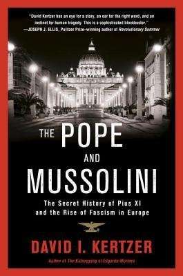 [(The Pope and Mussolini: The Secret History of Pius XI and the Rise of Fascism in Europe)] [Author: Professor David I Kertzer] published on (January, 2015)