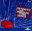 Patriotic and Morning Time Songs
