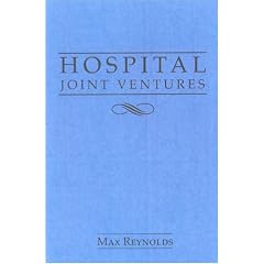 Hospital Joint Ventures Legal Handbook