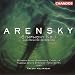 Arensky: Symphony No. 1 and Premiere Recordings