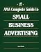 AMA Complete Guide to Small Business Advertising