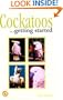 Cockatoos: Getting Started