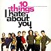10 Dinge, die ich an dir hasse (10 Things I Hate About You)