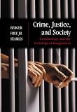 Crime, Justice, and Society: Criminology and the Sociological Imagination, with Free PowerWeb