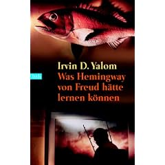 Was Hemingway von Freud hätte lernen können. Das große Yalom - Lesebuch. (Taschenbuch)