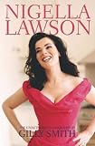 Nigella Lawson: A Biography: A Very British Dish