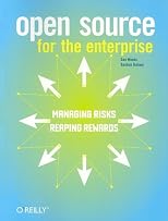 Open Source for the Enterprise: Managing Risks Reaping Rewards