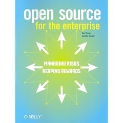 Open Source for the Enterprise: Managing Risks, Reaping Rewards