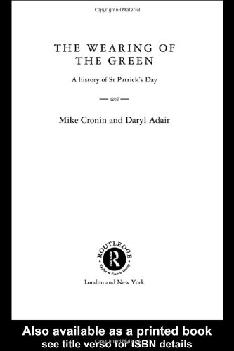 The Wearing of the Green: A History of St Patrick's Day