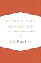 Taking God Seriously: Vital Things We Need to Know