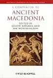 A Companion to Ancient Macedonia (Blackwell Companions to the Ancient World)