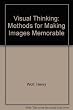 Visual thinking  : Methods for making images memorable