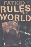 Fat Kid Rules The World by Going, K. L. [Putnam Juvenile,2003] (Hardcover)