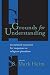 Grounds for Understanding: Ecumenical Resources for Responses to Religious Pluralism