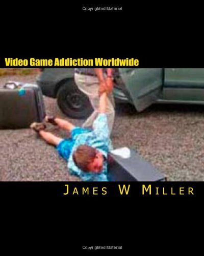 Video Game Addiction Worldwide: 