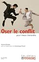 Oser le conflit pour mieux s'entendre